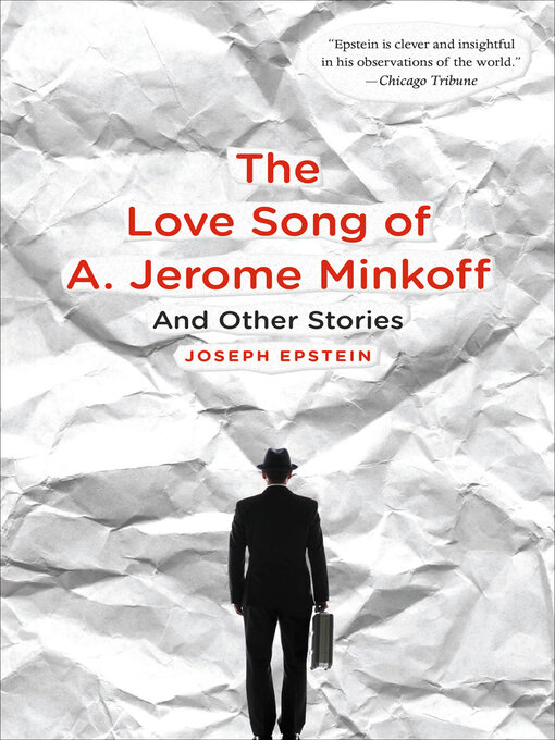 Title details for The Love Song of A. Jerome Minkoff by Joseph Epstein - Available